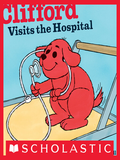 Title details for Clifford Visits the Hospital by Norman Bridwell - Available